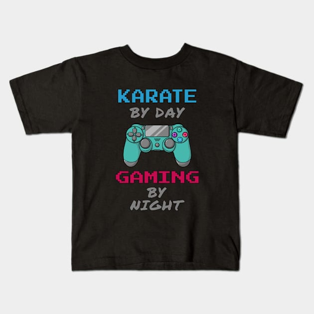 Karate By Day Gaming By Night Kids T-Shirt by jeric020290